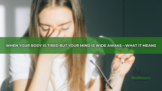 When Your Body Is Tired But Your Mind Is Wide Awake—What It Means