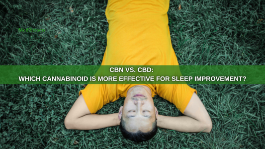CBN vs. CBD: Which Cannabinoid Is More Effective for Sleep Improvement?