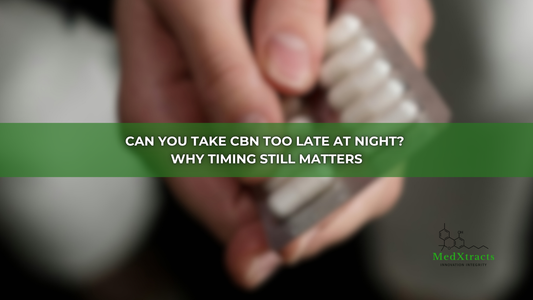 Can You Take CBN Too Late at Night? Why Timing Still Matters