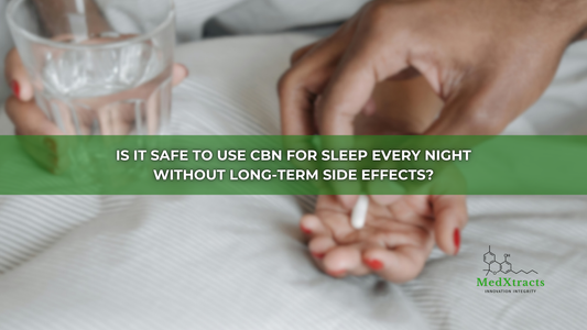 Is It Safe to Use CBN for Sleep Every Night Without Long-Term Side Effects?