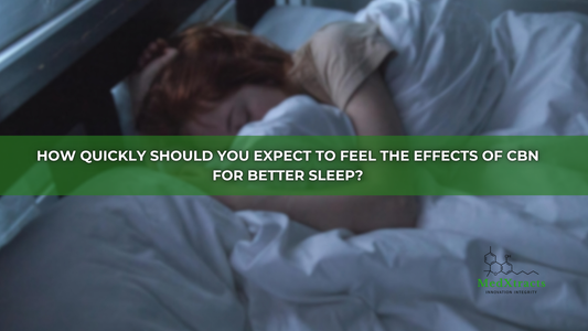 How Quickly Should You Expect to Feel the Effects of CBN for Better Sleep?